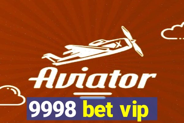 9998 bet vip